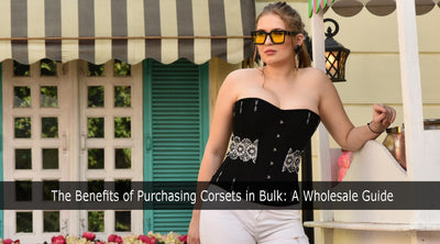 The Benefits of Purchasing Corsets in Bulk: A Wholesale Guide